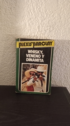 Whisky, veneno y dinamita (usado) - Alexis Barclay