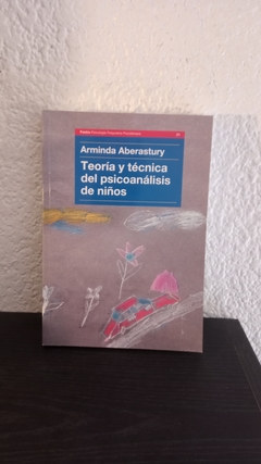 Teoría y técnica de psicoanálisis de niños (usado, pocas marcas en fluo) - Arminda Aberastury