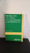 Introducción a la clínica con toximanias y alcoholimo 3 (usado) - Fabián Naparstek