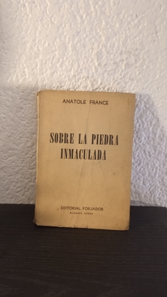 Sobre la piedra inmaculada (usado) - Anatole France