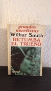 Retumba el trueno - Wilbur smith