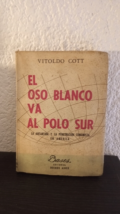 El oso blanco va al polo sur (usado, dedicatoria) - Vitoldo Cott