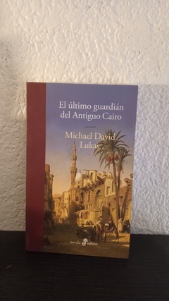 El último Guardían del Antiguo Cairo (usado) - Michael David Lukas