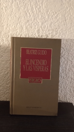 El incendio y las visperas (usado) - Beatriz Guido