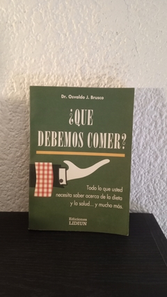 Que debemos comer (usado) - Osvaldo J. Brusco