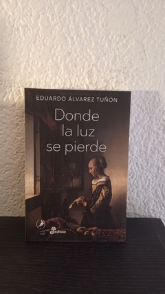 Donde la luz se pierde (usado) - Eduardo Álvarez Tuñón