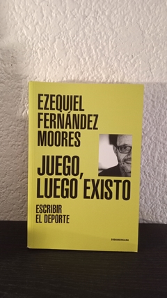 Juego, luego existo (usado) - Ezequiel Fernández Moores