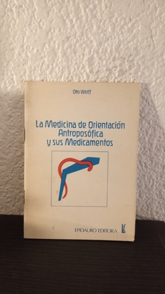 La medicina de orientación antroposófica (usado) - Otto Wolff