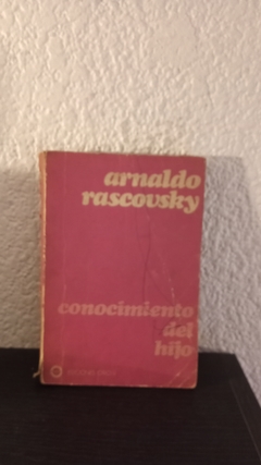 Conocimiento del hijo (usado, detalle en canto y tapa) - Arnaldo Rascovsky