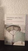 Literatura: ayer, hoy y mañana (usado) - Marisa Lajolo