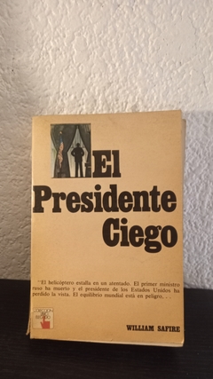 El presidente ciego (usado, tapa despegada y dedicatoria) - William Safire