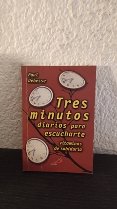 Tres minutos diarios para escucharte (usado) - Paul Debesse