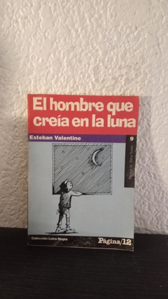 El hombre que creía en la luna (usado) - Esteban Valentino