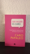 Ser mujer es caro (usado) - Caro Papaleo