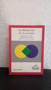 La mediación en la escuela (usado, muy pocos subrayados en lápiz) - Stella Maris Alcaide