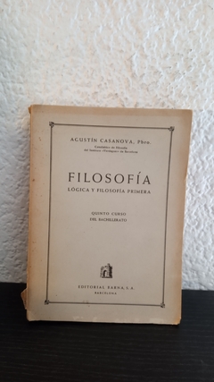 Filosofía logica y filosofia primera (Barna, usado, detalle en canto) - Agustin Casanova