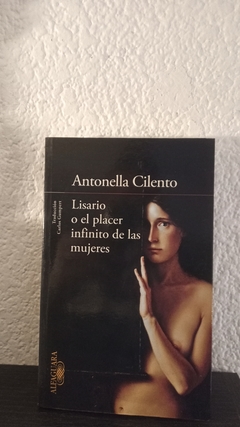 Lisario o el placer infinito de las mujeres (usado) - Antonella Cilento