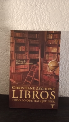 Libros, todo lo que hay que leer (usado) - Christiane Zschirnt