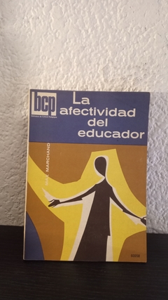 La afectividad del educador (usado) - Max Marchand