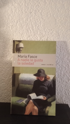 A nadie le gusta la soledad (usado) - Maria Fasce