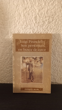 Seis personas en busca de autor (usado) - Luigi Pirandello