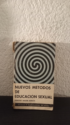 Nuevos metodos de educación sexual (usado, detalle en canto y detalles de apertura. pocas marcas en lápiz) - W. Baruch