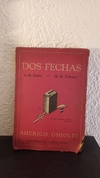 Dos fechas 4 de junio - 24 de febrero (usado, detalle en tapa, canto y contratapa) - Americo Ghioldi