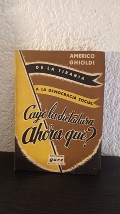 De la tirania a la democracia social (usado) - Americo Ghioldi