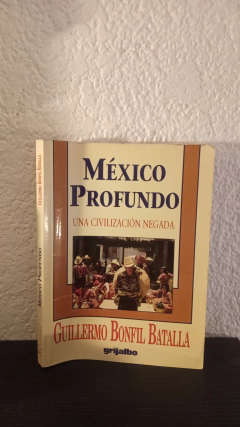 México profundo (usado, algunos subrayados en fluo) - Guillermo Bonfil Batalla