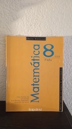 Matematica 8 EGB (usado, algunos subrayados en lapiz) - Julia Seveso