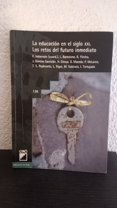 La educación en el Siglo XXI (usado, subrayados en lápiz) - F. Imbernón y otros