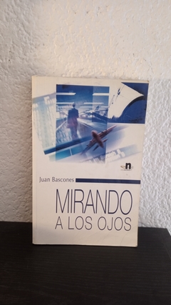 Mirando a los ojos (usado, dedicatoria) - Juan Bascones