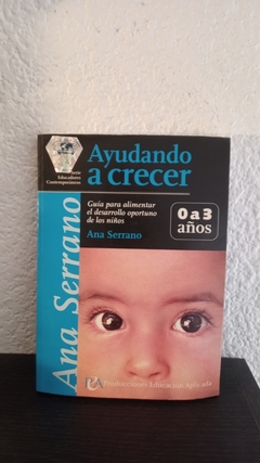 Ayudando a crecer 0 a 3 años (usado, pocos subrayados en fluo) - Ana Serrano