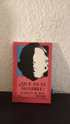 Que es el hombre (usado) - Martin Buber