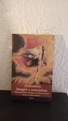 El hombre imagen y semejanza (usado, dedicatoria) - Alberto Blanco