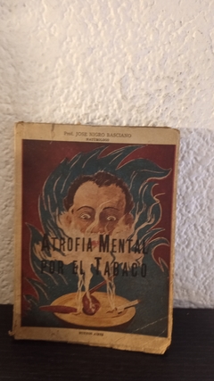 Atrofia mental por el tabaco (usado) - Jose Nigro Basciano