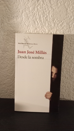 Desde la sombra (usado) - Juan José Millás