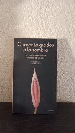 Cuarenta grados a la sombra (usado) - Julieta Bliffeld