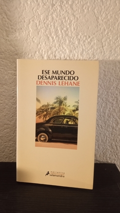 Ese mundo desaparecido (usado) - Dennis Lehanne