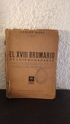 El XVIII Brumario de Luis Bonaparte (usado, tapa rota, detalles de apertura) - Carlos Marx