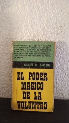 El poder magico de la Voluntad (usado, detalles de mala apertura, hoja de indice rota) - Claude M. bristol