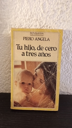 Tu hijo, de cero a tres años (usado) - Piero Angela