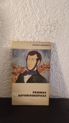 Páginas autobiográficas (usado) - Esteban Echeverría