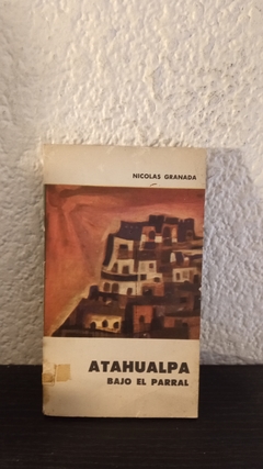 Atahualpa bajo el parral (usado)- Nicolas Granada