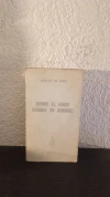 Donde el amor cambia de nombre (usado, detalle de mala apertura) - Carlos de Arce