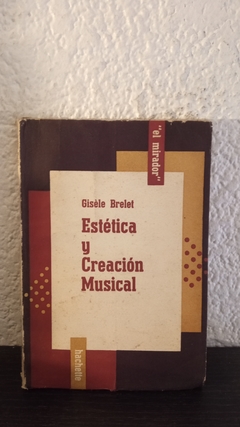 Estética y Creación Musical (usado) - Giséle Brelet