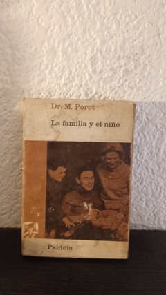 La familia y el niño (usado, tapa despegada) - M. Porot