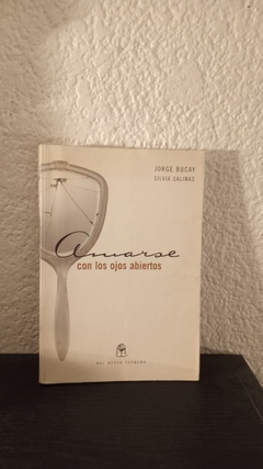 Amarse con los ojos abiertos (usado) - Jorge Bucay