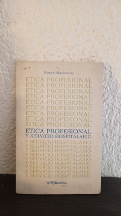 Etica profesional y servicio hospitalitario (usado) - Norah Mackenzi