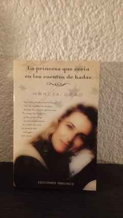 La princesa que creía en los cuentos de hadas (obe, usado) - Marcia Grad